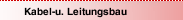 Kabel-u. Leitungsbau
