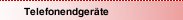 Telefonendgeräte