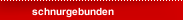 schnurgebunden